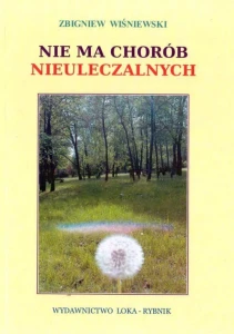 ,,Nie ma chorób nieuleczalnych"