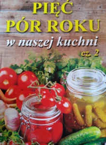 "Pięć pór roku w naszej kuchni" cz.II